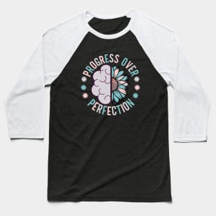 Progress Over Perfection Baseball T-Shirt